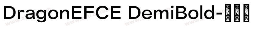 DragonEFCE DemiBold字体转换 DragonEFCE DemiBold字体转换